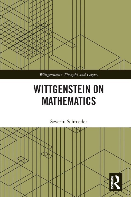 Wittgenstein on Mathematics - Severin Schroeder