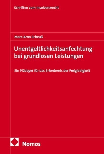 Unentgeltlichkeitsanfechtung bei grundlosen Leistungen - Marc-Arno Scheuß