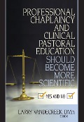 Cover-Bild zum Titel 'Professional Chaplaincy and Clinical Pastoral Education Should Become More Scientific' von 'Larry Van De Creek'