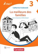Cover-Bild zum Titel 'À toi ! Band 3 / Niveau A2 - La meilleure des familles - Lektüre mit Hörbuch und Arbeitsblättern online' von 'Catherine Mann-Grabowski'
