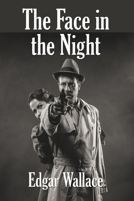 The Face in the Night - Edgar Wallace