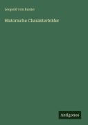 Cover-Bild zum Titel 'Historische Charakterbilder' von 'Leopold von Ranke'