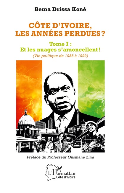 Côte d'Ivoire, les années perdues ? - Bema Drissa Koné