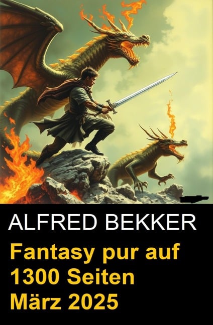 Fantasy pur auf 1300 Seiten März 2025 - Alfred Bekker