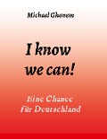 Cover-Bild zum Titel 'I know we can!' von 'Michael Ghanem'