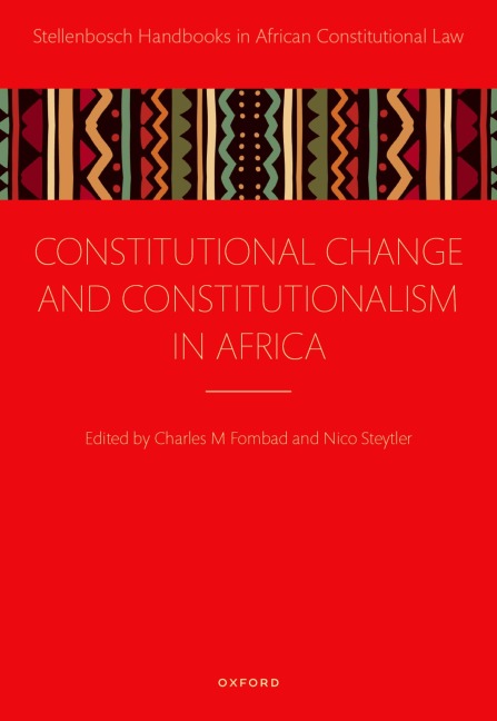 Constitutional Change and Constitutionalism in Africa - Charles M Fombad, Nico Steytler
