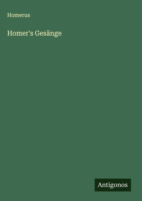 Homer's Gesänge - Homerus