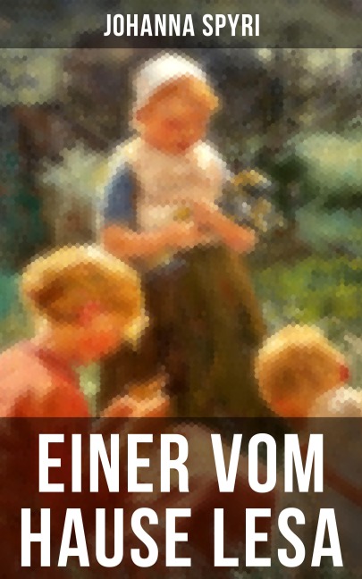 Einer vom Hause Lesa - Johanna Spyri