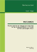 Cover-Bild zum Titel 'WATCHMEN: Repräsentation von Körper und Sexualität im Spannungsverhältnis der Gewalt in Film und Graphic Novel' von 'Carolin Blefgen'
