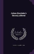 Julian Karslake's Secret; a Novel - J. H. Needell