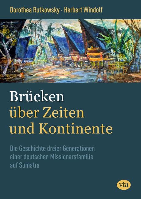 Brücken über Zeiten und Kontinente - Herbert Windolf, Dorothea Rutkowsky