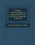 Deduc O Chronologica E Analytica: Provas Da Parte Segunda, Volume 4 - 