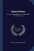 Cover-Bild zum Titel 'Charles Dickens: An Appreciation of his Books and a Guide to Their Reading' von 'Lillian Eichler Watson'
