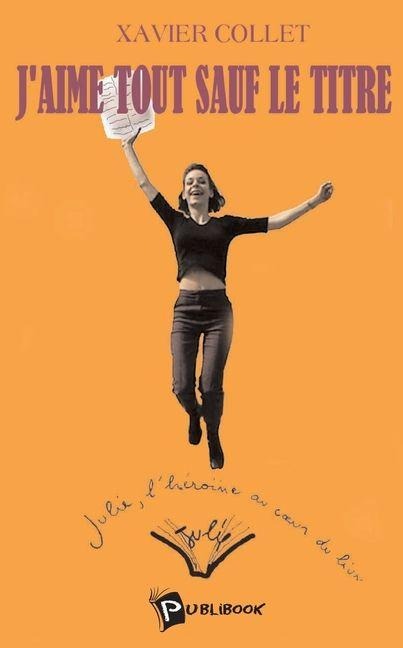J'aime tout sauf le titre - Xavier Collet