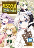 Cover-Bild zum Titel 'Chronicles of an Aristocrat Reborn in Another World (Manga) Vol. 10' von 'Yashu'