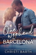 Cover-Bild zum Titel 'One Weekend in Barcelona' von 'Christi Barth'