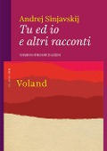 Cover-Bild zum Titel 'Tu ed io e altri racconti' von 'Andrej Sinjavskij'