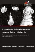 Cover-Bild zum Titel 'Prevalenza della cisticercosi suina e fattori di rischio' von 'Wendkouni Abdoul Fatahou Ouedraogo'