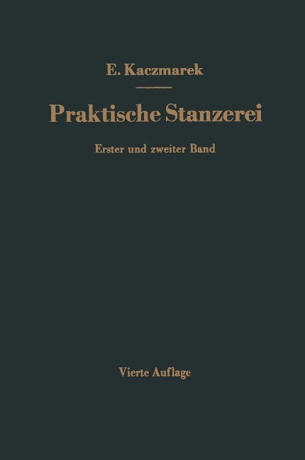 Praktische Stanzerei Ein Buch für Betrieb und Büro mit Aufgaben und Lösungen - Eugen Kaczmarek