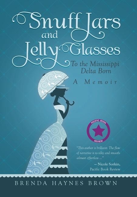 Snuff Jars and Jelly Glasses - Brenda Haynes Brown