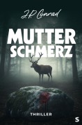 Cover-Bild zum Titel 'Mutterschmerz' von 'J. P. Conrad'