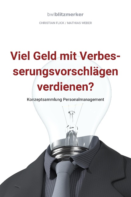 bwlBlitzmerker: Viel Geld mit Verbesserungsvorschlägen verdienen? Konzeptsammlung Personalmanagement - Christian Flick, Mathias Weber
