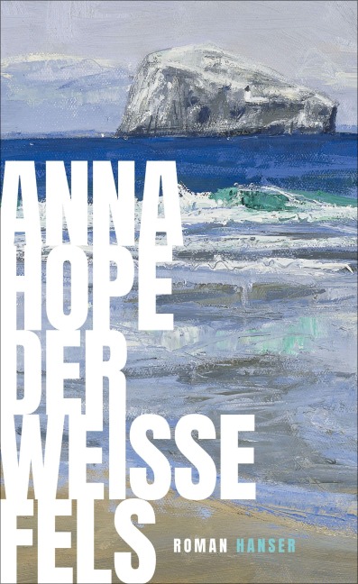 Der weiße Fels - Anna Hope
