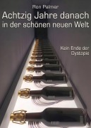 Cover-Bild zum Titel '80 Jahre danach in der schönen neuen Welt' von 'Ron Palmer'