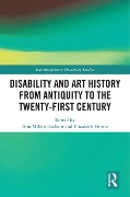 Cover-Bild zum Titel 'Disability and Art History from Antiquity to the Twenty-First Century' von ''