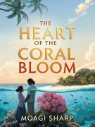 Cover-Bild zum Titel 'The Heart of the Coral Bloom' von 'Moagi Sharp'