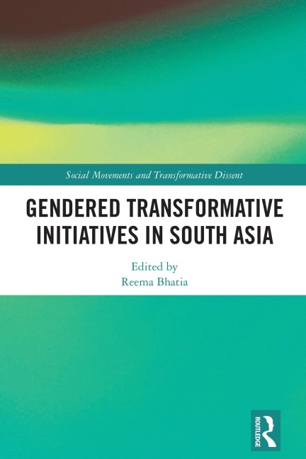Gendered Transformative Initiatives in South Asia - 