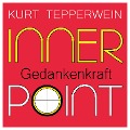 Inner Point - Gedankenkraft - Kurt Tepperwein, Ricardo M.