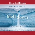 Meltdown: The Earth Without Glaciers - Jorge Daniel Taillant
