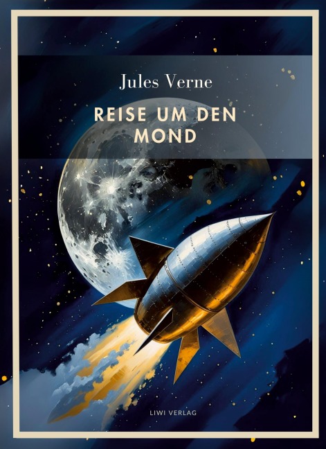Jules Verne: Reise um den Mond. Vollständige Neuausgabe - Jules Verne