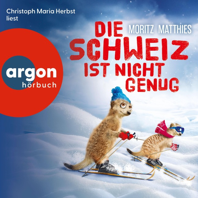 Die Schweiz ist nicht genug - Ein Erdmännchen-Krimi - Moritz Matthies