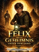 Cover-Bild zum Titel 'Felix und das Geheimnis unter dem Sand ( Band 1 )' von 'Felix Morgenstern (Fmg)'