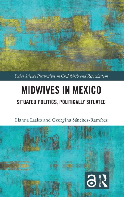 Midwives in Mexico - Georgina Sanchez-Ramirez, Hanna Laako