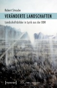 Cover-Bild zum Titel 'Veränderte Landschaften' von 'Robert Straube'