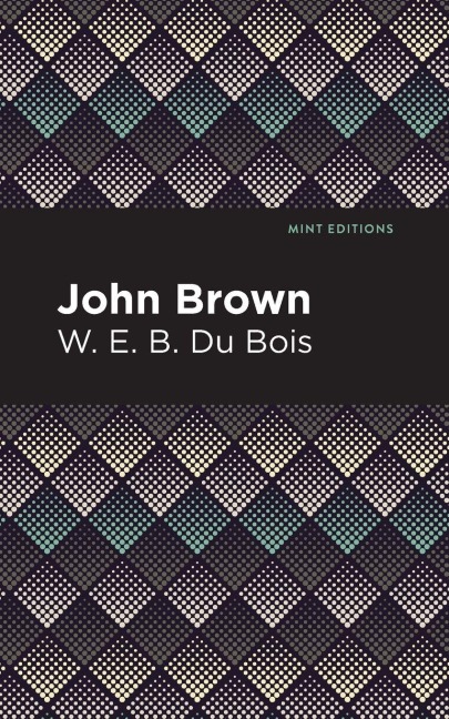 John Brown - W. E. B. Du Bois