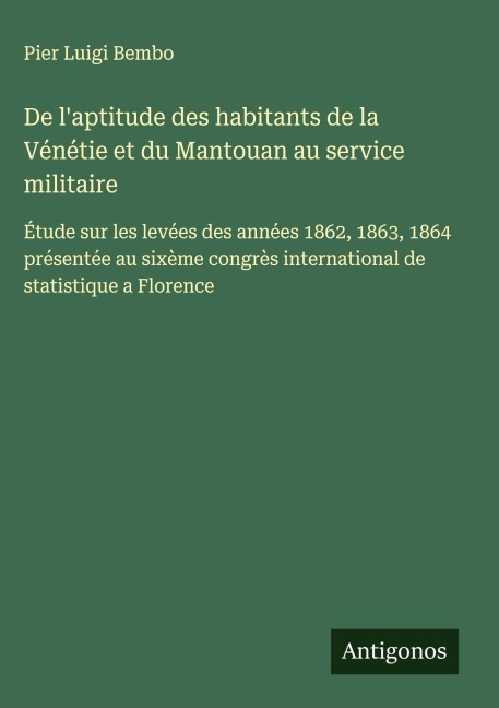 De l'aptitude des habitants de la Vénétie et du Mantouan au service militaire - Pier Luigi Bembo