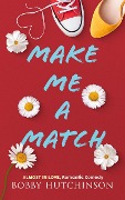Make Me a Match (Almost In Love, #1) - Bobby Hutchinson