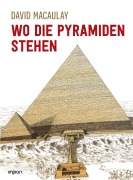 Cover-Bild zum Titel 'Wo die Pyramiden stehen' von 'David Macaulay'
