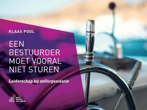 Een Bestuurder Moet Vooral Niet Sturen - Klaas Pool