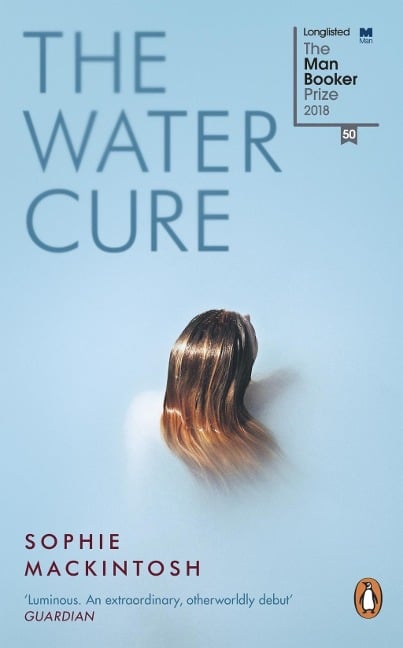 The Water Cure - Sophie Mackintosh