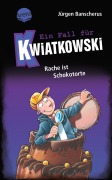 Ein Fall für Kwiatkowski (20). Rache ist Schokotorte - Jürgen Banscherus