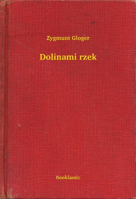 Dolinami rzek - Zygmunt Gloger