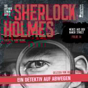 Cover-Bild zum Titel 'Sherlock Holmes: Ein Detektiv auf Abwegen (Neues aus der Baker Street, Folge 14)' von 'Arthur Conan Doyle, Augusta Hawthorne'