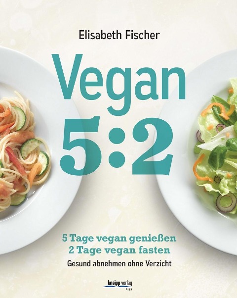 Vegan 5:2 - Elisabeth Fischer