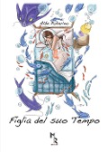 Cover-Bild zum Titel 'Figlia del suo tempo' von 'Alba Polverino'