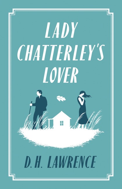 Lady Chatterley's Lover - D. H. Lawrence